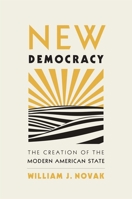 New Democracy: The Creation of the Modern American State B0BXNP4D98 Book Cover
