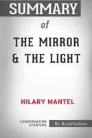 Summary of The Mirror & The Light: Conversation Starters B08HPYY1RB Book Cover