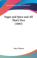 Sugar and Spice and All That's Nice: A Book of Nursery Rhymes and Verses 1177015579 Book Cover