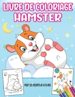Livre De Coloriage Hamster Pour les enfants de 4 à 8 ans: Plus de 30 pages à colorier Cadeaux pour les garçons et filles B08VCL59JP Book Cover
