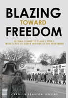 Blazing Towards Freedom B0CQLFQLK7 Book Cover