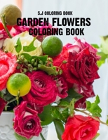 Garden Flowers Coloring Book: An Adult Coloring Book with Fun, Easy, and Relaxing Coloring Pages B08CM4CKFT Book Cover