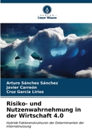 Risiko- und Nutzenwahrnehmung in der Wirtschaft 4.0: Hybride Faktorenstrukturen der Determinanten der Internetnutzung B0CKKNDBVJ Book Cover