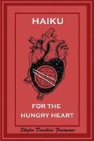 Haiku for the Hungry Heart 1723492744 Book Cover