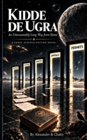 Kidde de Ugra: An Unreasonably Long Way from Home (The Kidde de Ugra Series) 9934387670 Book Cover