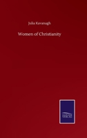 Women of Christianity: Exemplary for Acts of Piety and Charity 1163122688 Book Cover