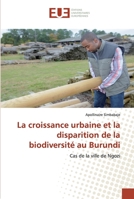 La croissance urbaine et la disparition de la biodiversité au Burundi: Cas de la ville de Ngozi 6139565863 Book Cover