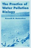 The Practice of Water Pollution Biology 1410218651 Book Cover