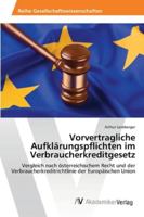 Vorvertragliche Aufklärungspflichten im Verbraucherkreditgesetz: Vergleich nach österreichischem Recht und der Verbraucherkreditrichtlinie der Europäischen Union 3639409418 Book Cover