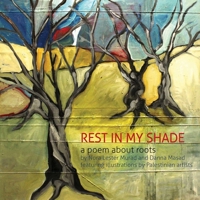 Rest in My Shade: A Poem about Roots 1623719690 Book Cover