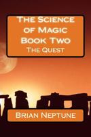 The Science of Magic Book Two the Quest 150052364X Book Cover
