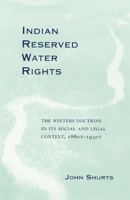 Indian Reserved Water Rights: The Winters Doctrine in Its Social and Legal Context 0806135417 Book Cover