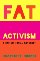 Fat Activism: A Radical Social Movement 1910849014 Book Cover