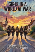 Girls in a World at War 1959681680 Book Cover