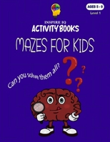 Inspire IQ Activity Books: Mazes for Kids: 8.5 x 11, 100 page Activity Book, Activities for kids B0CSD1RRG4 Book Cover