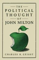 The Political Thought of John Milton 1349071498 Book Cover