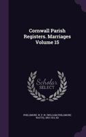 Cornwall Parish Registers. Marriages Volume 15 9354369898 Book Cover