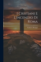 I Cristiani E L'incendio Di Roma 102128128X Book Cover