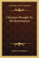 Christian Thought to the Reformation 1597526703 Book Cover