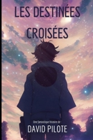 Les Destinées Croisées (French Edition) B0CTPSHPPN Book Cover