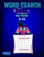 word search for kids 9-12 animals: Puzzle book for children between 9 1 and 2 years old, word search for kids, kids word search, _8.5x11_37 pages .kin B08SCXBGZR Book Cover