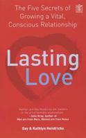 Lasting Love: The 5 Secrets of Growing a Vital, Conscious Relationship 1579548326 Book Cover
