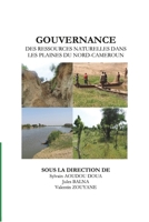 GOUVERNANCE DES RESSOURCES NATURELLES DANS LES PLAINES DU NORD-CAMEROUN (Presses Universitaires de Mokolo) (French Edition) B0DYN9G43H Book Cover