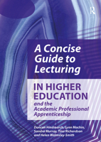 A Concise Guide to Lecturing in Higher Education and the Academic Professional Apprenticeship 1913063690 Book Cover