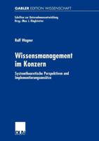 Wissensmanagement Im Konzern: Systemtheoretische Perspektiven Und Implementierungsansatze 3824473100 Book Cover