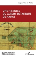 Une histoire du jardin botanique de Hanoi (Recherches Asiatiques) (French Edition) 2336495163 Book Cover