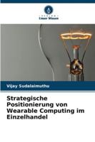 Strategische Positionierung von Wearable Computing im Einzelhandel (German Edition) 6208743702 Book Cover