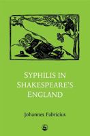 Syphilis in Shakespeare's England 1853022705 Book Cover