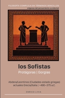 Los sofistas: Protágoras, Gorgias (Filosofía compleja en términos sencillos) (Spanish Edition) B0H8HNZSTH Book Cover