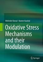 Oxidative Stress Mechanisms and their Modulation 8132228790 Book Cover