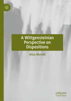 A Wittgensteinian Perspective on Dispositions 303160508X Book Cover