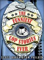 The Funniest Cop Stories Ever 0740760750 Book Cover