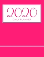 2020 Daily Planner: 1 Jan 2020 - 31 Dec 2020 Daily & Monthly Calendar (Priorities, Goals List) - Appointment Plan Organizer Logbook & Agenda Schedule 1708344764 Book Cover