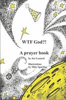 WTF God?!: A prayer book B0FLT71YG3 Book Cover