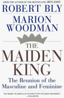 The Maiden King: The Reunion of Masculine and Feminine 0805057781 Book Cover