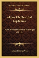 Albius Tibullus Und Lygdamus: Nach Handschriften Berichtiget (1811) 1160778396 Book Cover