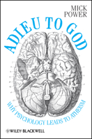 Adieu to God: Why Psychology Leads to Atheism 0470669942 Book Cover