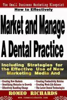 How to Effectively Market and Manage a Dental Practice 1492249386 Book Cover