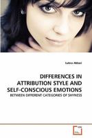 DIFFERENCES IN ATTRIBUTION STYLE AND SELF-CONSCIOUS EMOTIONS: BETWEEN DIFFERENT CATEGORIES OF SHYNESS 3639346432 Book Cover