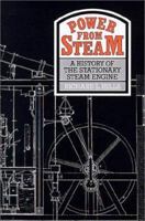 Power from Steam: A History of the Stationary Steam Engine 0521343569 Book Cover