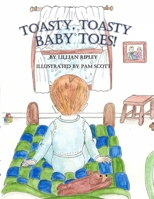 Toasty, Toasty, Baby Toes! B08H5BYFSM Book Cover