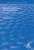 Plato and Aristotle on Constitutionalism: An Exposition and Reference Source 1138329916 Book Cover