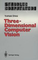 Three-Dimensional Computer Vision (Symbolic Computation Computer Graphics) 0387151192 Book Cover