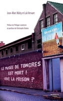 Le musée de Tongres est mort! Vive la prison? (French Edition) 2806104807 Book Cover