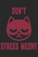 Don't Stress Meowt: Katze Katzenmama Katzenliebhaber Dina5 Liniert Notizbuch Tagebuch Planer Notizblock Kladde Journal Strazze Malheft 1677248408 Book Cover