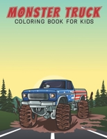 Monster Truck Coloring Book For Kids: A Kids Coloring Book of 30 Stress Relief monster truck Coloring Book Designs B08Y3XFRVC Book Cover